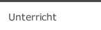 Unterricht